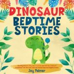 Dinosaur Bedtime Stories Charming Di..., Joy Palmer