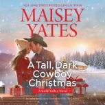 A Tall, Dark Cowboy Christmas, Maisey Yates