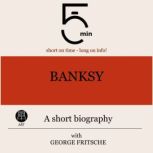 Banksy A short biography, 5 Minutes