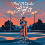 Meet Me Under the Lights, Cassie Miller