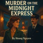 Murder on the Midnight Express A Coz..., Hoang Nguyen