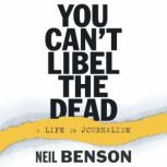 You Cant Libel the Dead, Neil Benson