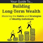 Your Guide To Building LongTerm Weal..., Nathaniel Hart