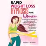 Rapid Weight Loss Hypnosis for Women, Amanda P. Williams