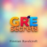 GRE Secrets Score Big and Conquer th..., Finnian Ravelcroft