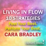 Living in Flow 10 Strategies, Cara Bradley
