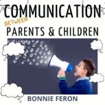 Communication between Parents and Chi..., Bonnie Feron