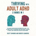 Thriving With Adult ADHD 2 Books in ..., Scott Simonds