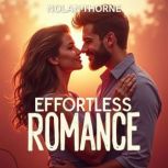 Effortless Romance Simplifying Love ..., Nolan Thorne