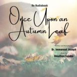 Once Upon and Autumn Leaf, Immanual Joseph