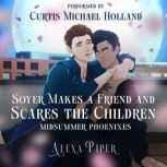 Soyer Makes a Friend and Scares the C..., Alexa Piper
