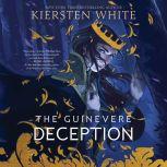 The Guinevere Deception, Kiersten White