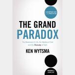 The Grand Paradox, Ken Wytsma