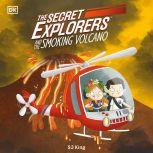 The Secret Explorers and the Smoking Volcano, DK