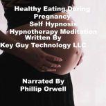 Healthy Eating During Pregnancy Self ..., Key Guy Technology LLC