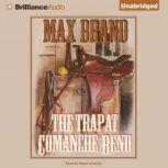 The Trap at Comanche Bend, Max Brand
