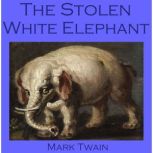 The Stolen White Elephant, Mark Twain