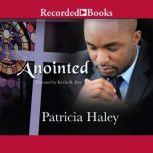 Anointed, Patricia Haley