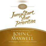 JumpStart Your Priorities A 90-Day Improvement Plan, John C. Maxwell