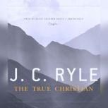 The True Christian, J. C. Ryle