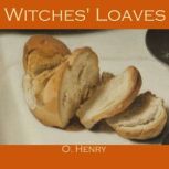 Witches Loaves, O. Henry