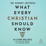 What Every Christian Should Know, Dr. Robert Jeffress