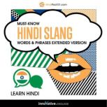Learn Hindi: Must-Know Hindi Slang Words & Phrases (Extended Version), Innovative Language Learning