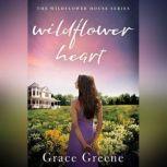 Wildflower Heart, Grace Greene
