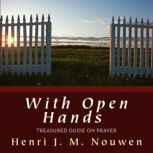With Open Hands, Henri J M Nouwen