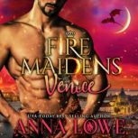 Fire Maidens Venice, Anna Lowe