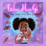 Where Hands Go Body Safety Rules, Krystaelynne Sanders Diggs
