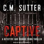 Captive, C.M. Sutter