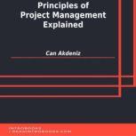 Principles of Project Management Explained, Can Akdeniz