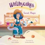 Witchycakes 1 Sweet Magic, Kara LaReau