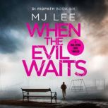 When the Evil Waits, M J Lee