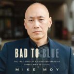 Bad to Blue, Mike Moy