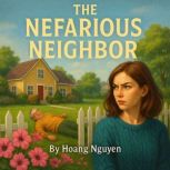 The Nefarious Neighbor A Cozy Myster..., Hoang Nguyen