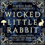 Wicked Little Rabbit, Samantha Moran