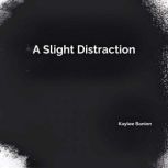 A Slight Distraction, Kaylee Banion