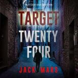 Target TwentyFour The Spy GameBook..., Jack Mars