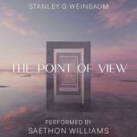 The Point of View, Stanley G. Weinbaum