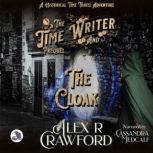 The Time Writer and The Cloak, Alex R Crawford