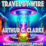 Travel by Wire, Arthur C. Clarke