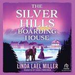 The Silver Hills Boarding House, Linda Lael Miller