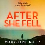 After She Fell, Mary-Jane Riley