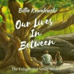 Our Lives In Between, Billie Kowalewski
