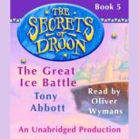 The Secrets of Droon #5: The Great Ice Battle, Tony Abbott