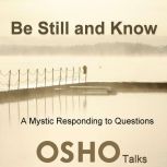 Be Still and Know, OSHO
