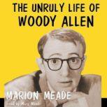 The Unruly Life of Woody Allen, Marion Meade