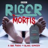 Rigor Mortis The Complete Series 13..., Laurence Howarth